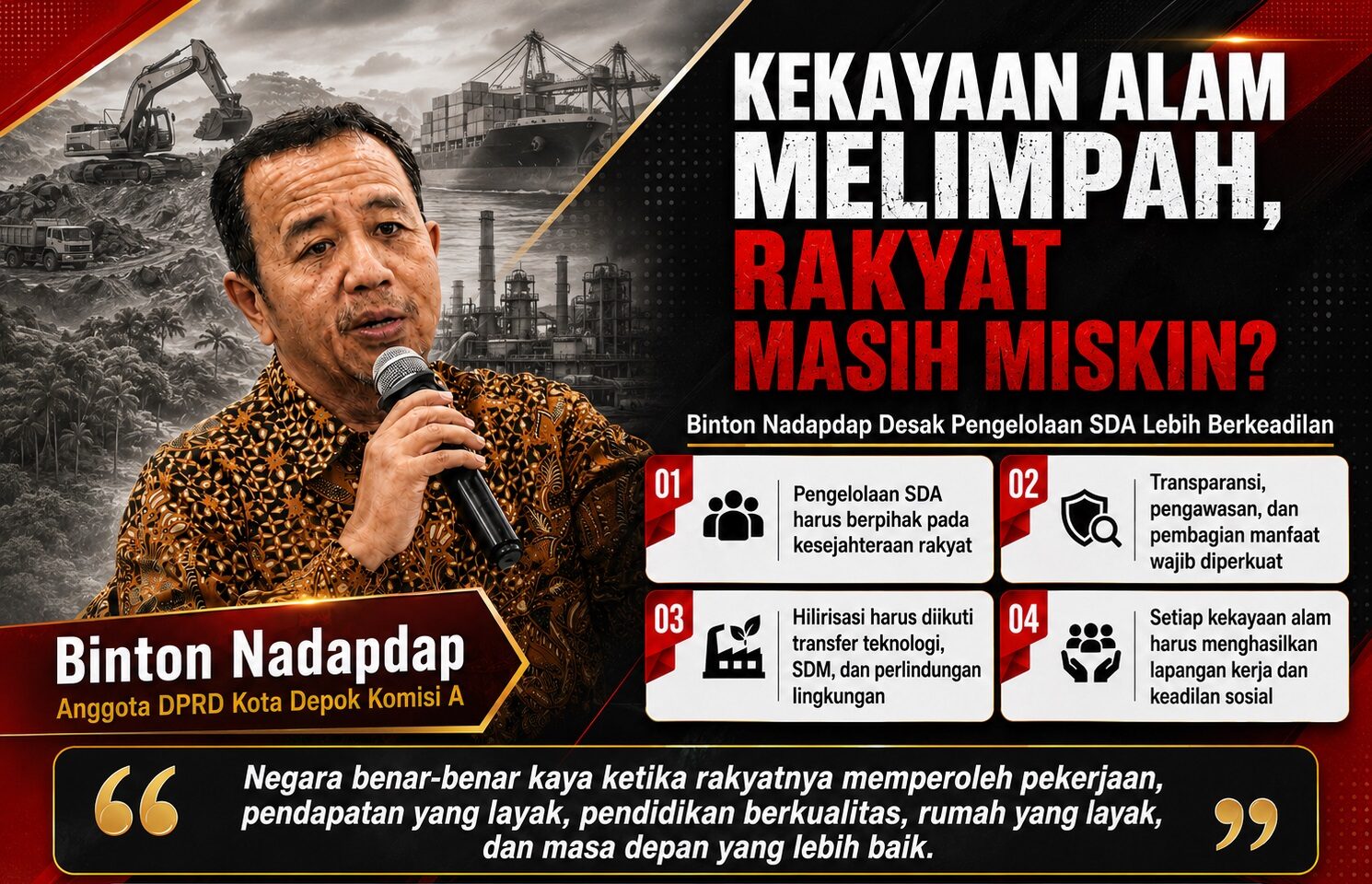 Kekayaan Alam Melimpah, Rakyat Masih Miskin? Binton Nadapdap Desak Pengelolaan SDA Lebih Berkeadilan