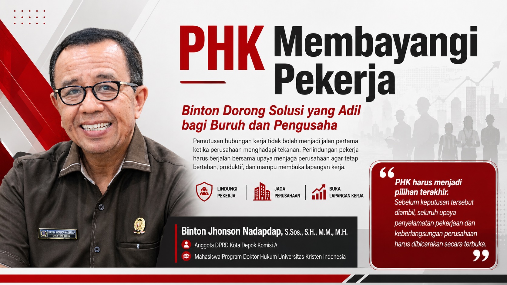 PHK Membayangi Pekerja, Binton Dorong Solusi yang Adil bagi Buruh dan Pengusaha
