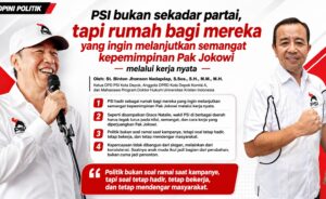 PSI Bukan Sekadar Partai, tetapi Rumah bagi Mereka yang Ingin Melanjutkan Semangat Kerja Nyata