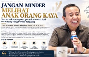 JANGAN MINDER MELIHAT ANAK ORANG KAYA: SETIAP KEKAYAAN PASTI PERNAH DIMULAI DARI SESEORANG YANG BERANI BERJUANG