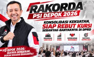 RAKORDA PSI DEPOK 2026: KONSOLIDASI KEKUATAN, SIAP REBUT KURSI SEBANYAK-BANYAKNYA DI DPRD