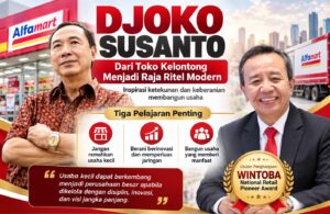 DJOKO SUSANTO: DARI TOKO KELONTONG MENJADI RAJA RITEL MODERN, INSPIRASI KETEKUNAN DAN KEBERANIAN MEMBANGUN USAHA